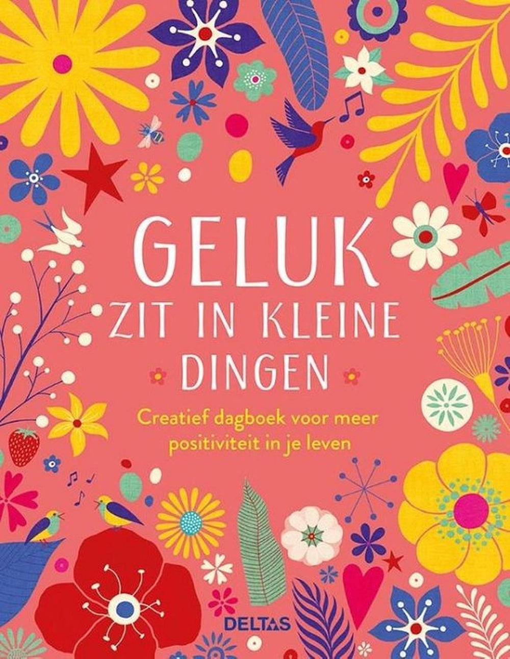 Deltas creatief dagboek geluk zit in de kleine dingen