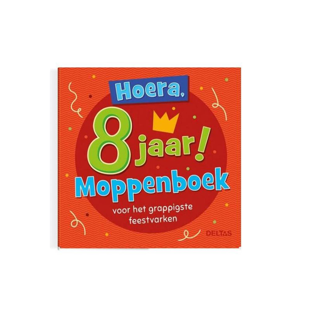 Deltas hoera, 8 jaar! moppenboek voor het grappigste feestvarken