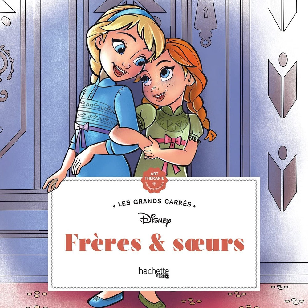 Hachette heroes les grands carrés - disney frères soeurs - kleurboek voor volwassenen