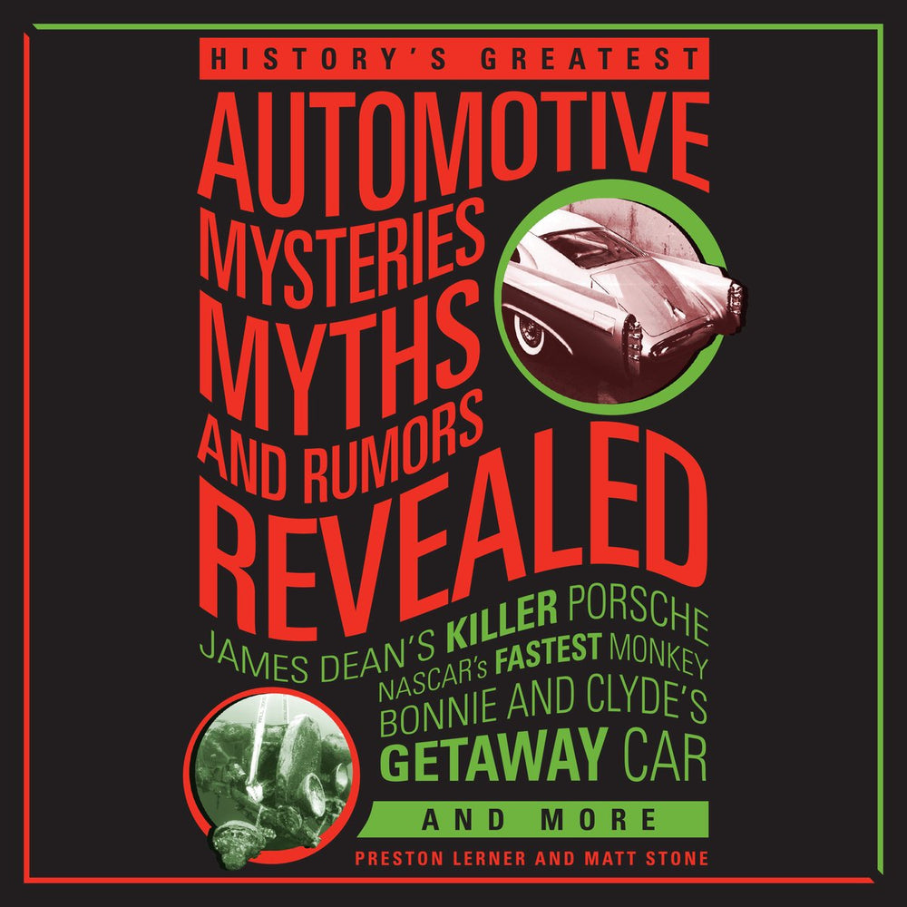 History's greatest automotive mysteries, myths, and rumors revealed