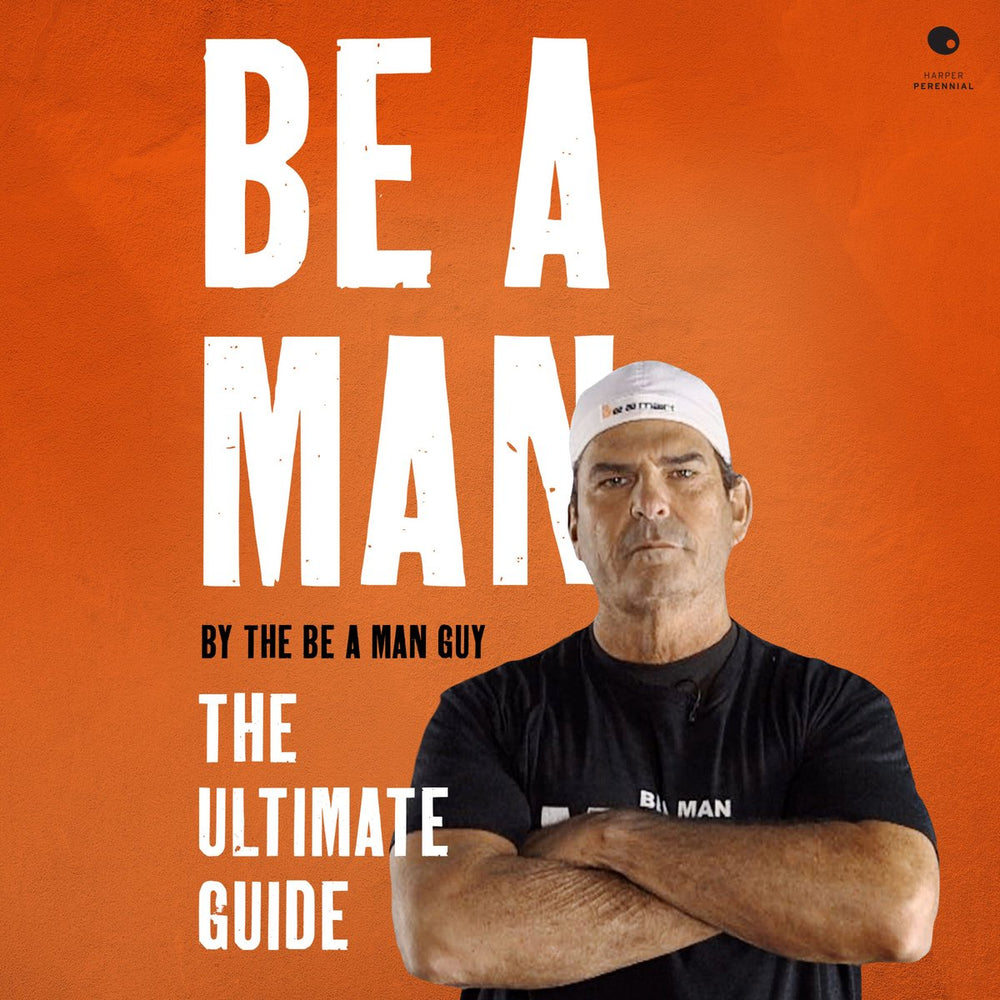 Be a man