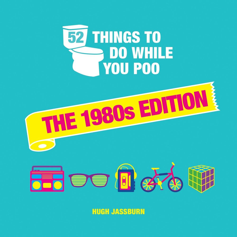 52 things to do while you poo - 52 things to do while you poo: the 1980s edition