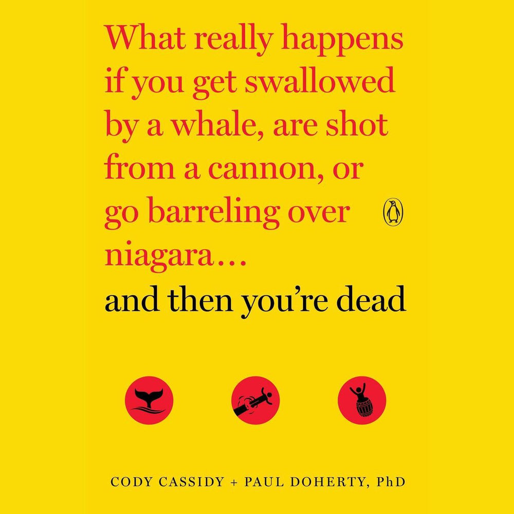 And then you're dead