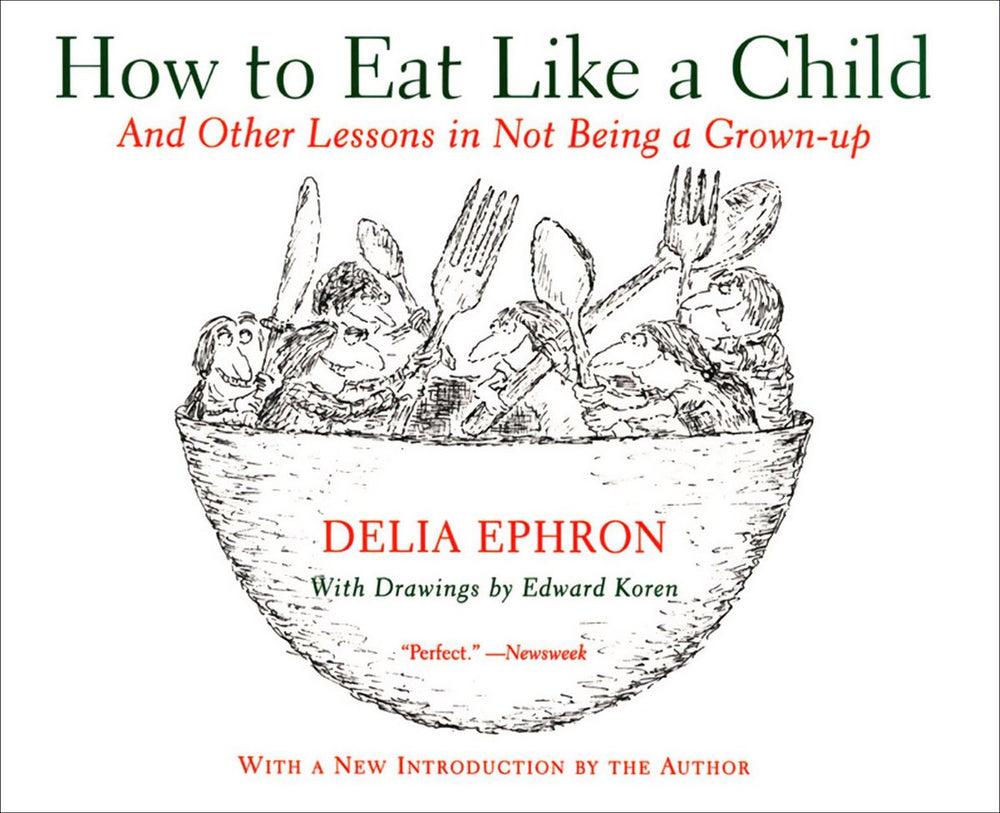 How to eat like a child