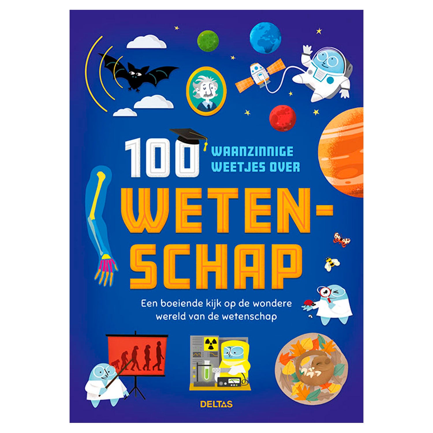 Delta's 100 waanzinnige weetjes over de wetenschap