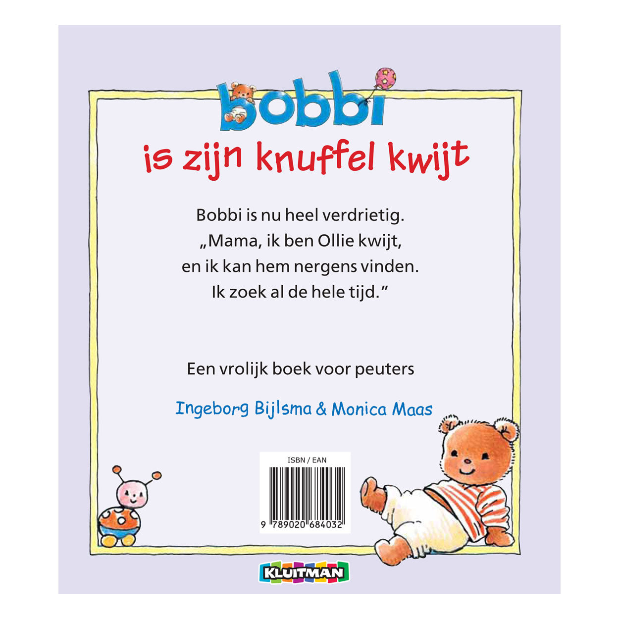 Kluitman bobbi is zijn knuffel kwijt