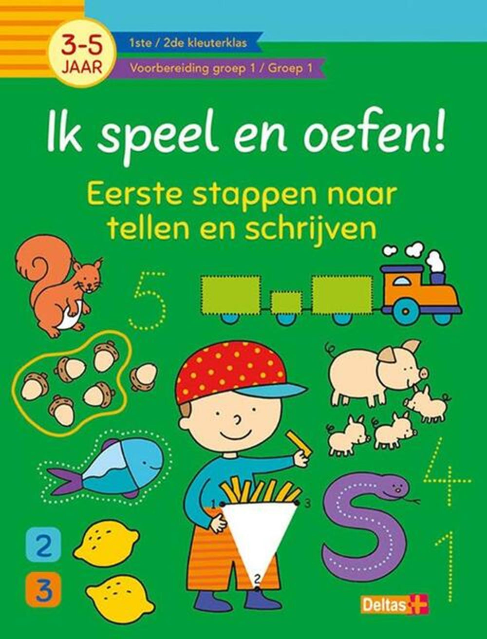Deltas ik speel en oefen! eerste stappen naar tellen en schrijven (3-5j.)