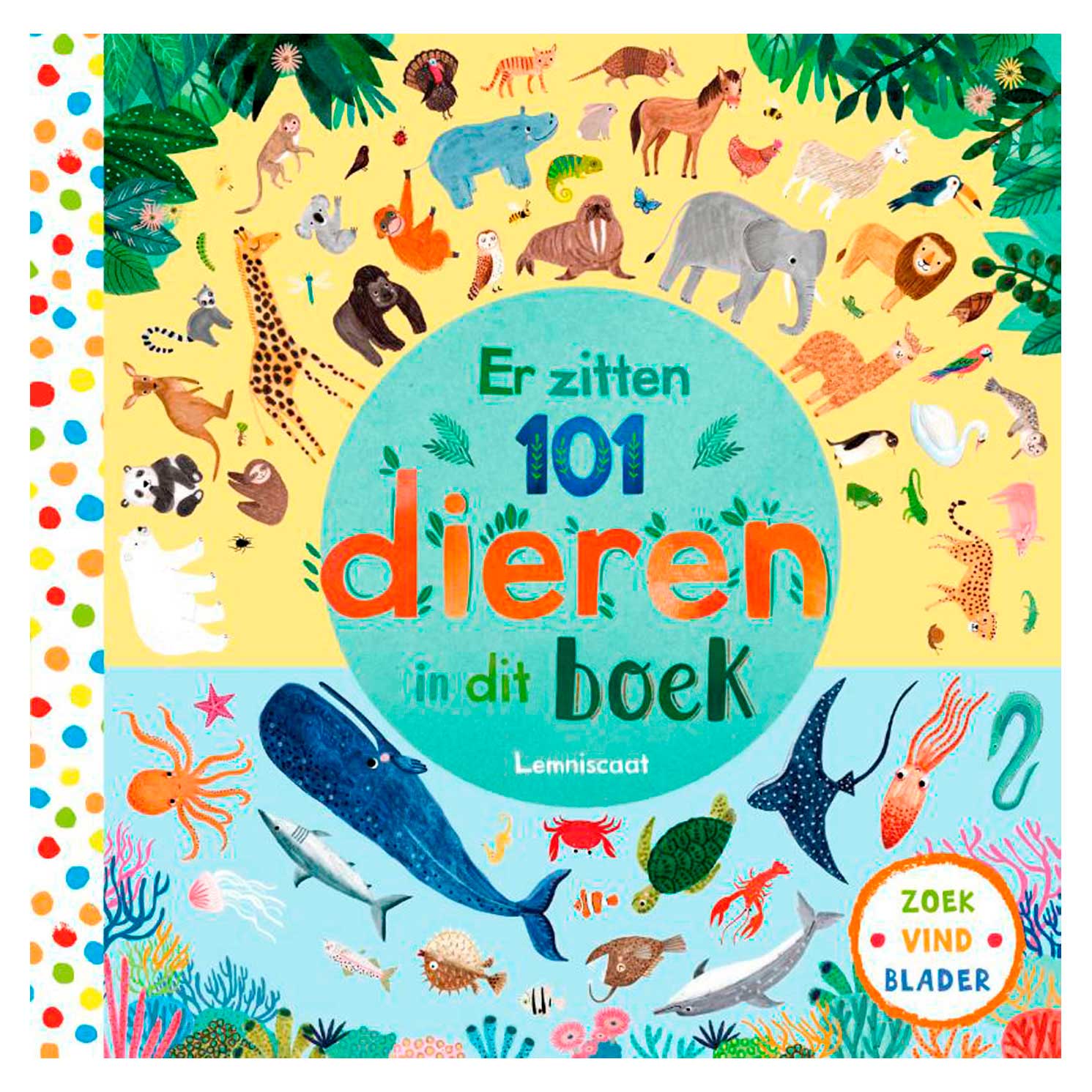 Centraal boekhuis er zitten 101 dieren in dit boek. 3+