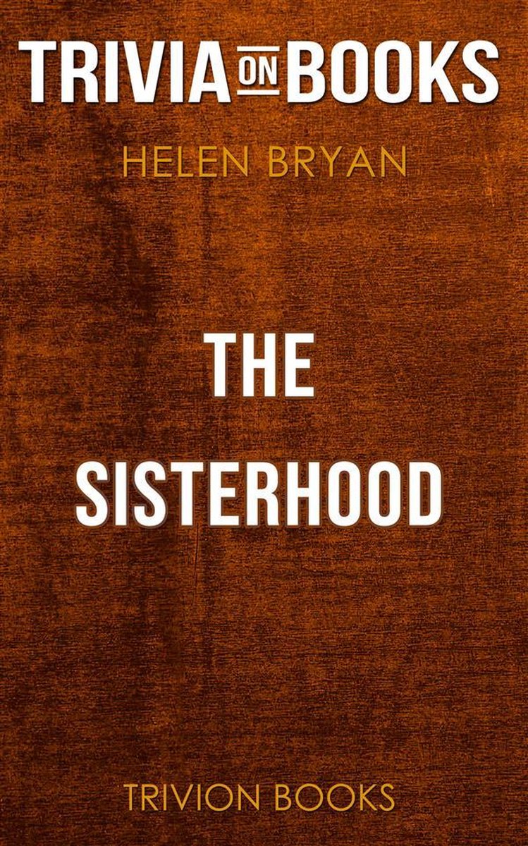 The sisterhood by helen bryan (trivia-on-books)