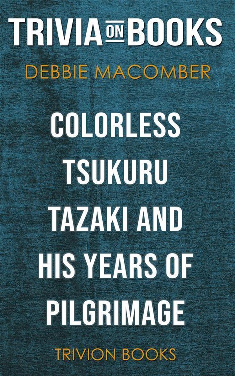 Colorless tsukuru tazaki and his years of pilgrimage by haruki murakami (trivia-on-books)
