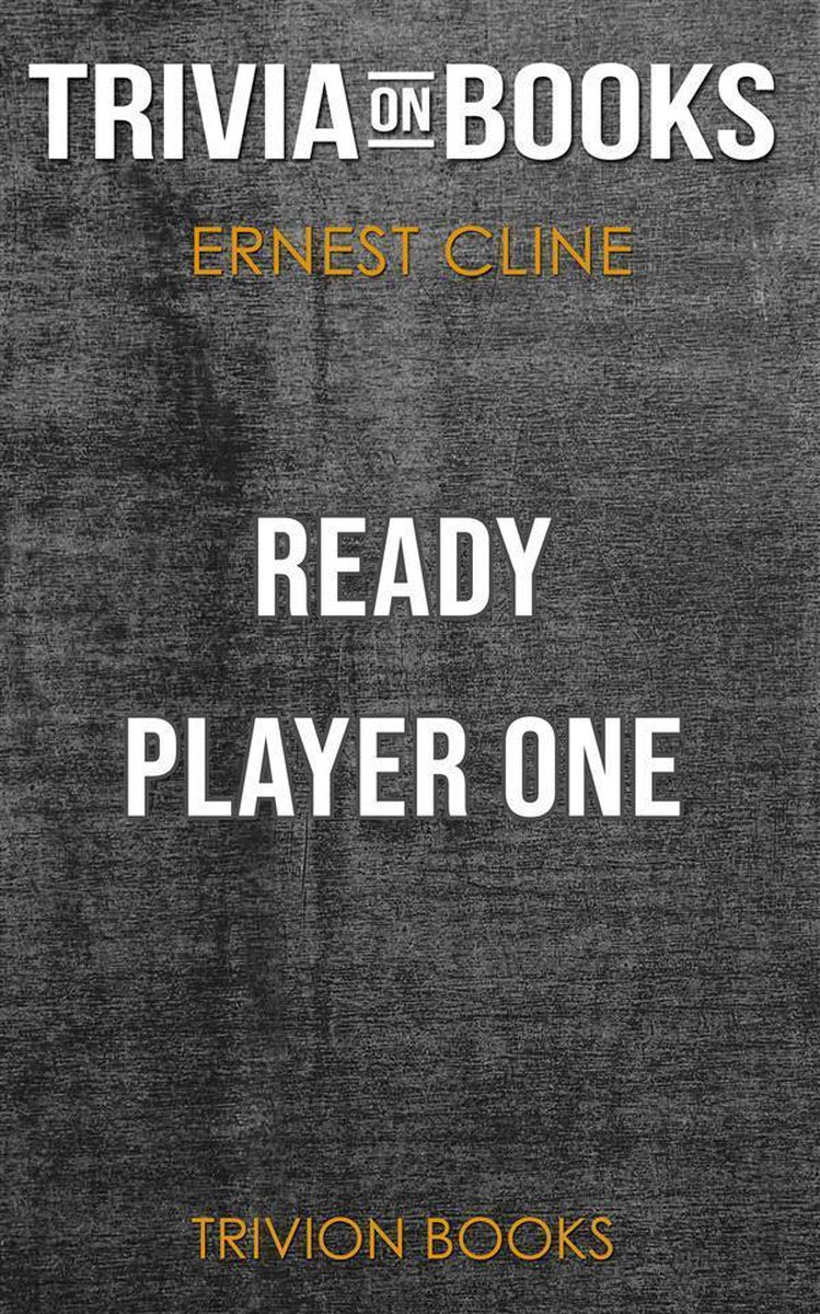 Ready player one by ernest cline (trivia-on-books)