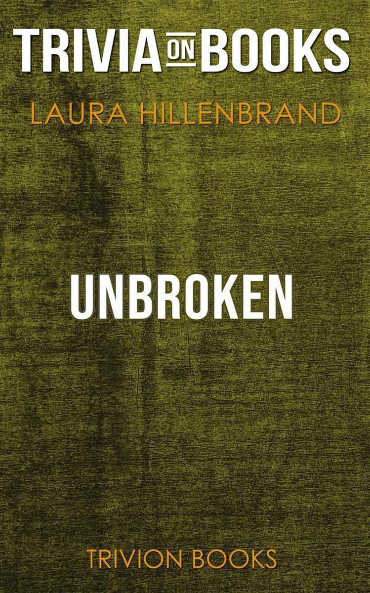 Unbroken by laura hillenbrand (trivia-on-books)