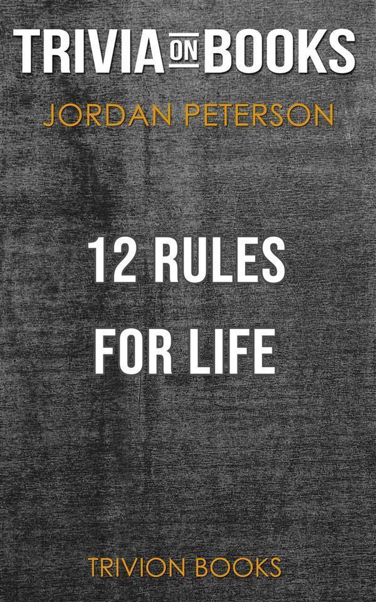12 rules for life by jordan b. peterson (trivia-on-books)