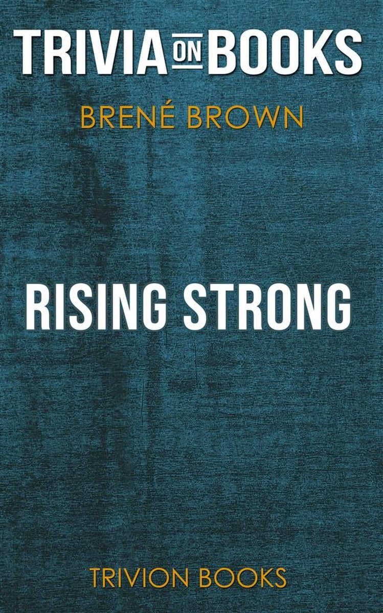 Rising strong by brené brown (trivia-on-books)