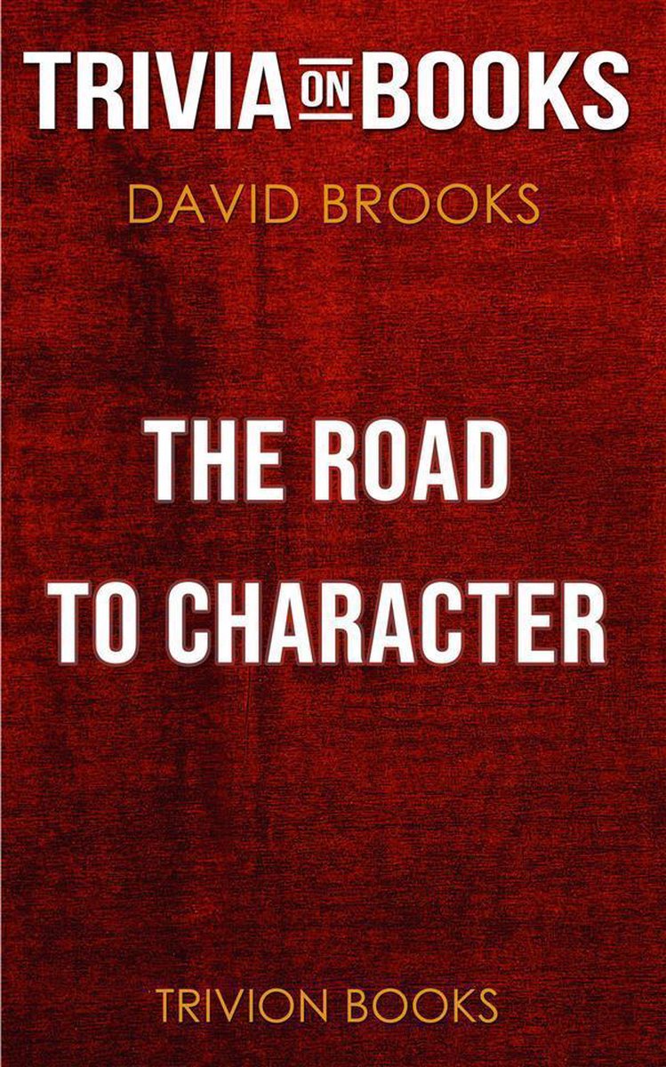 Brooks the road to character by david (trivia-on-books)