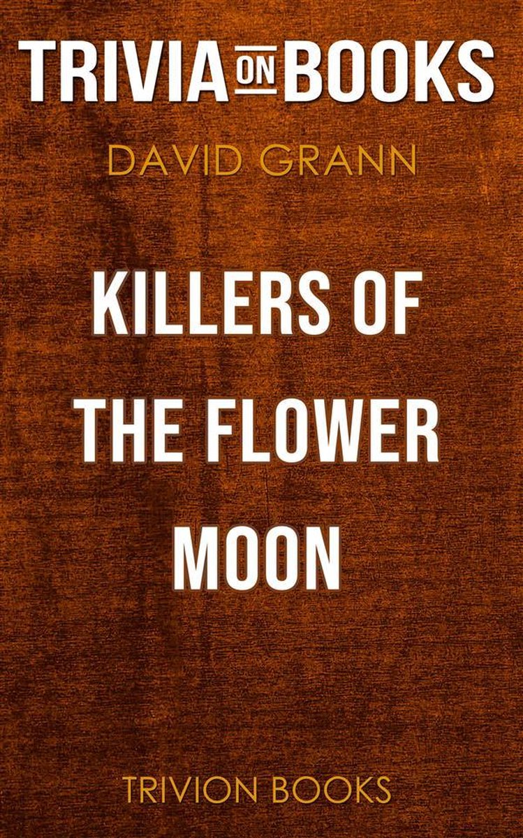 Killers of the flower moon by david grann (trivia-on-books)