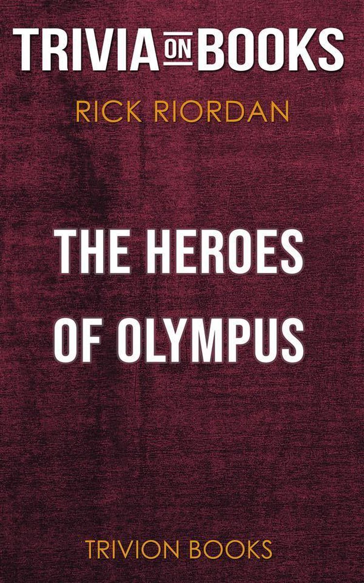 The heroes of olympus by rick riordan (trivia-on-books)
