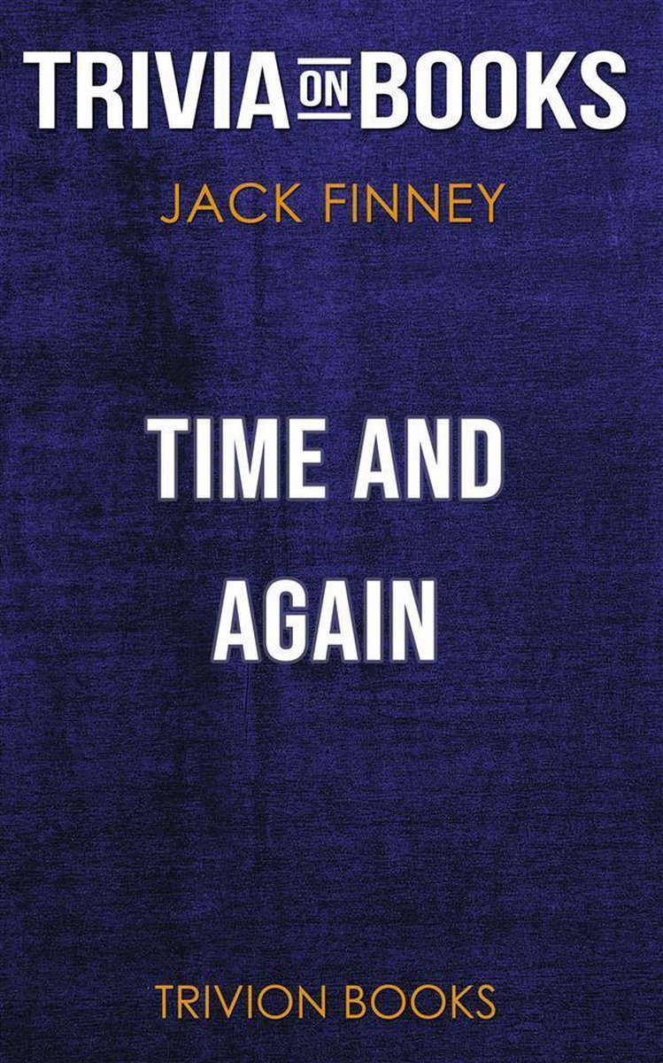 Time and again by jack finney (trivia-on-books)