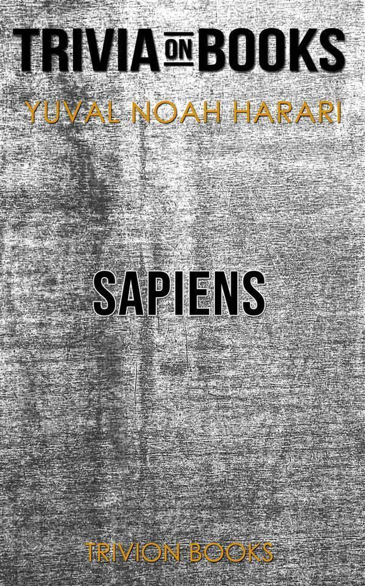 Sapiens: a brief history of humankind by yuval noah harari (trivia-on-books)