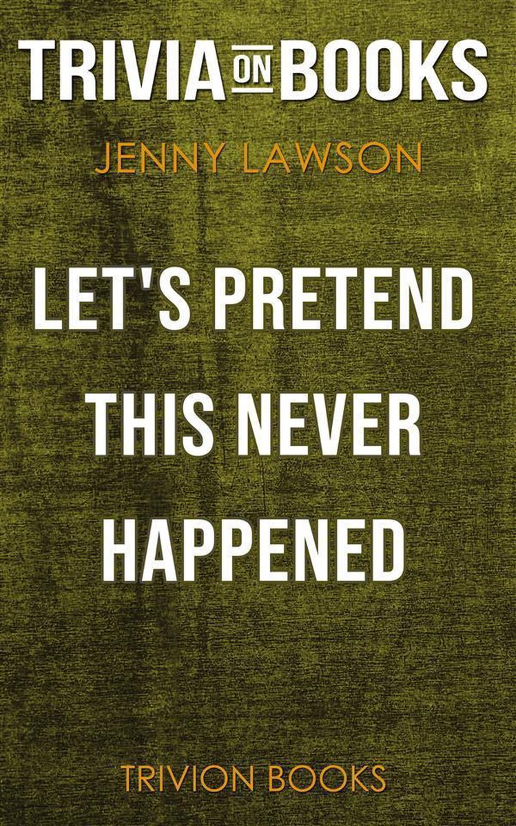 Let's pretend this never happened by jenny lawson (trivia-on-books)