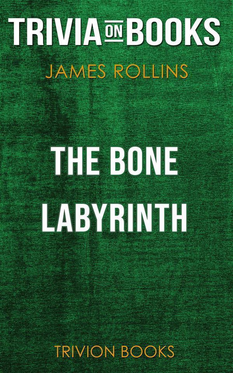 The bone labyrinth by james rollins (trivia-on-books)