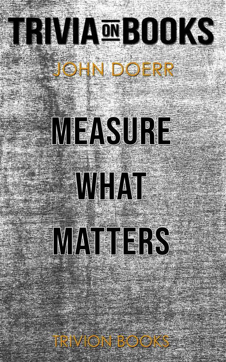 Measure what matters by john doerr (trivia-on-books)
