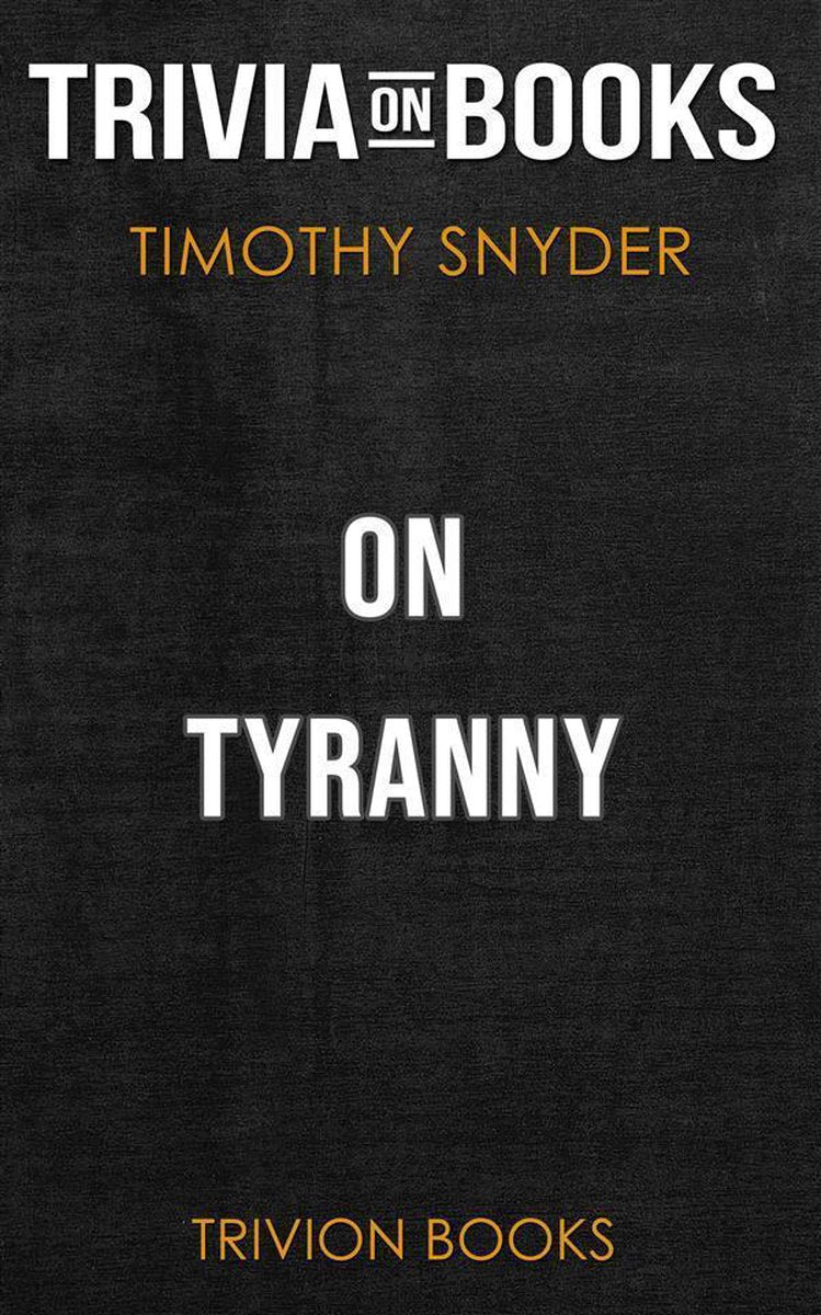 On tyranny by timothy snyder (trivia-on-books)