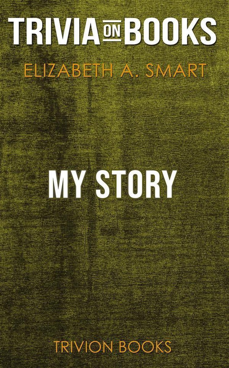 My story by elizabeth a. smart (trivia-on-books)