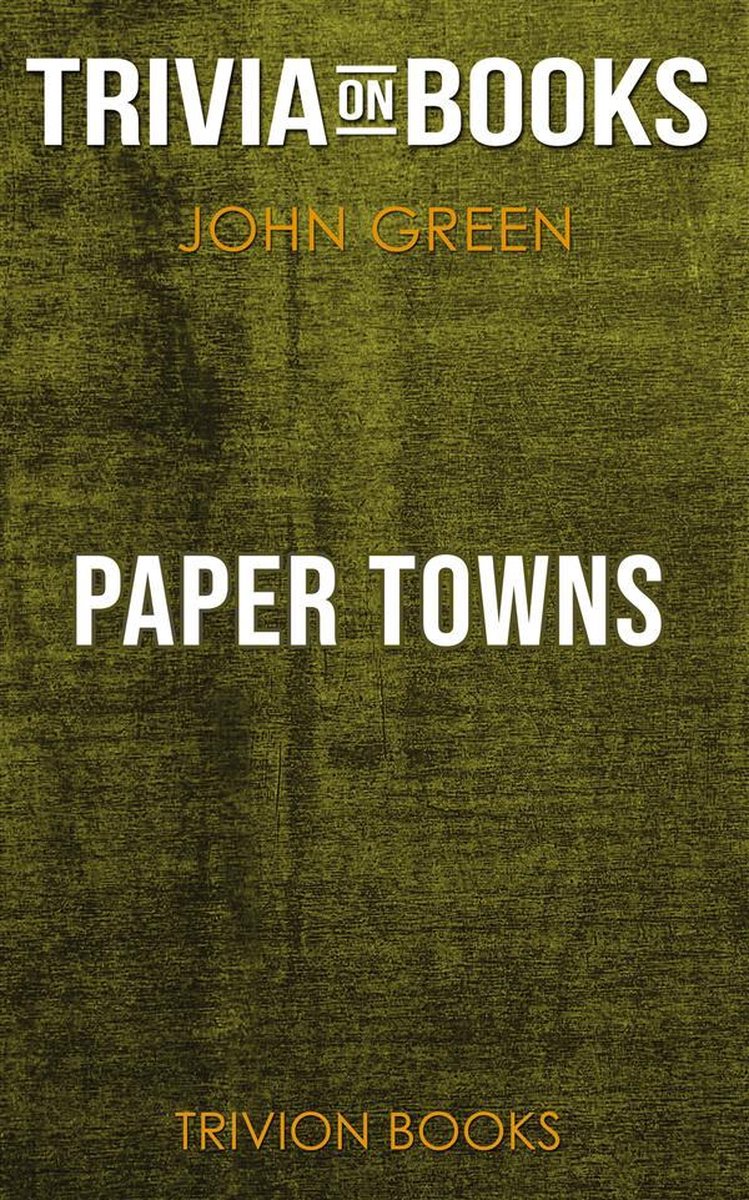 Paper towns by john green (trivia-on-books)