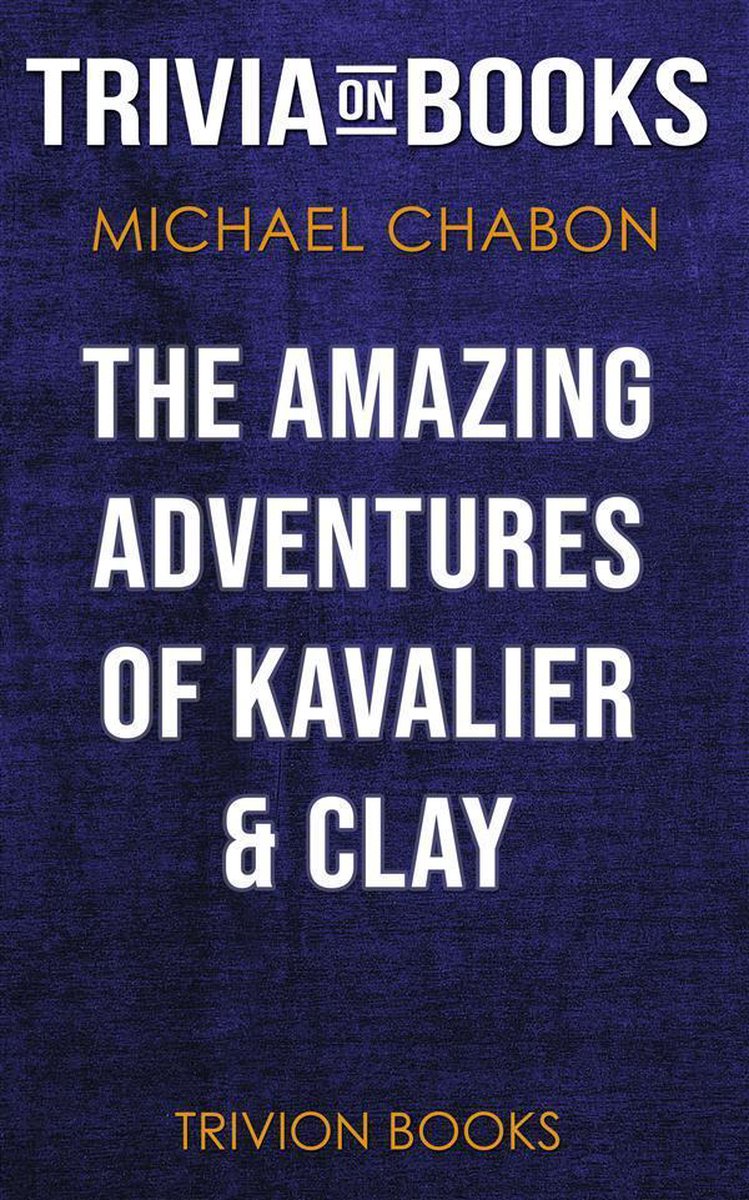 The amazing adventures of kavalier clay by michael chabon (trivia-on-books)
