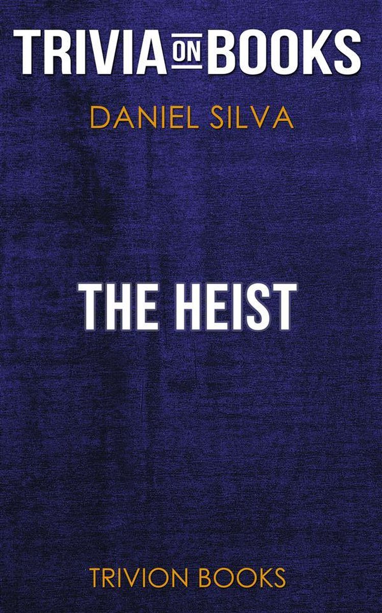The heist by daniel silva (trivia-on-books)