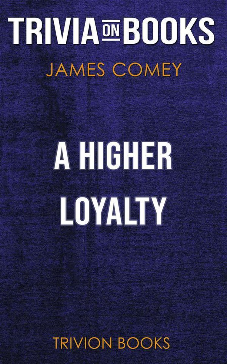 Ty a higher loyal by james comey (trivia-on-books)