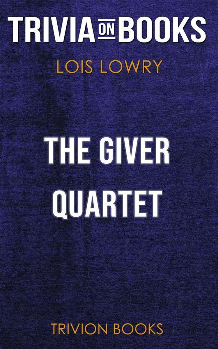 The giver quartet by lois lowry (trivia-on-books)