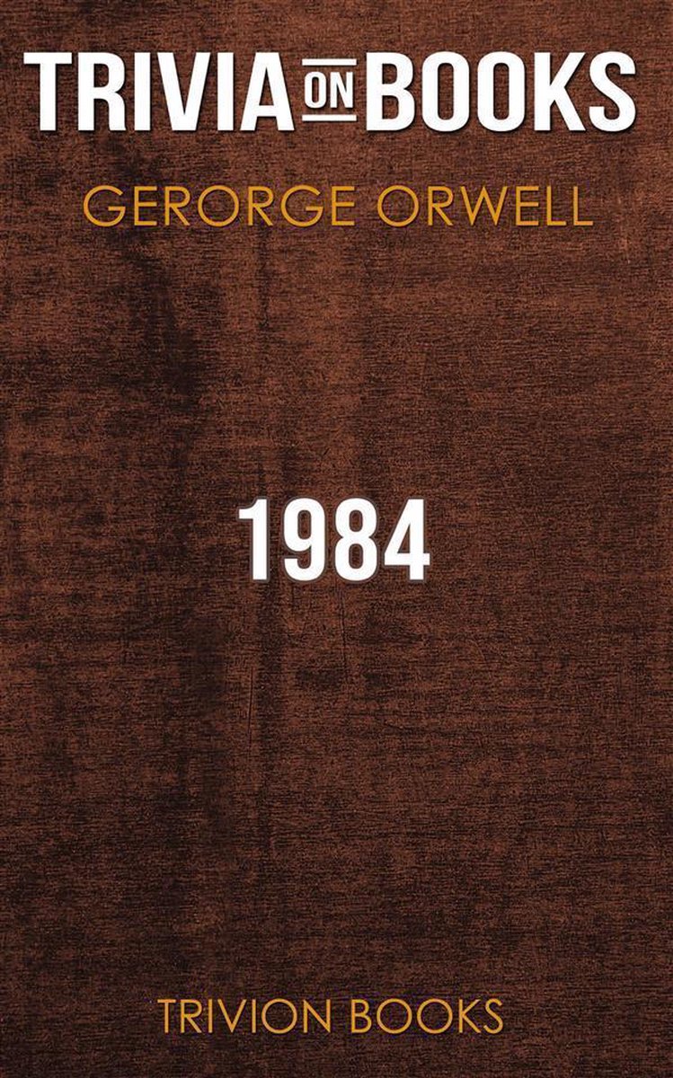 1984 by george orwell (trivia-on-books)
