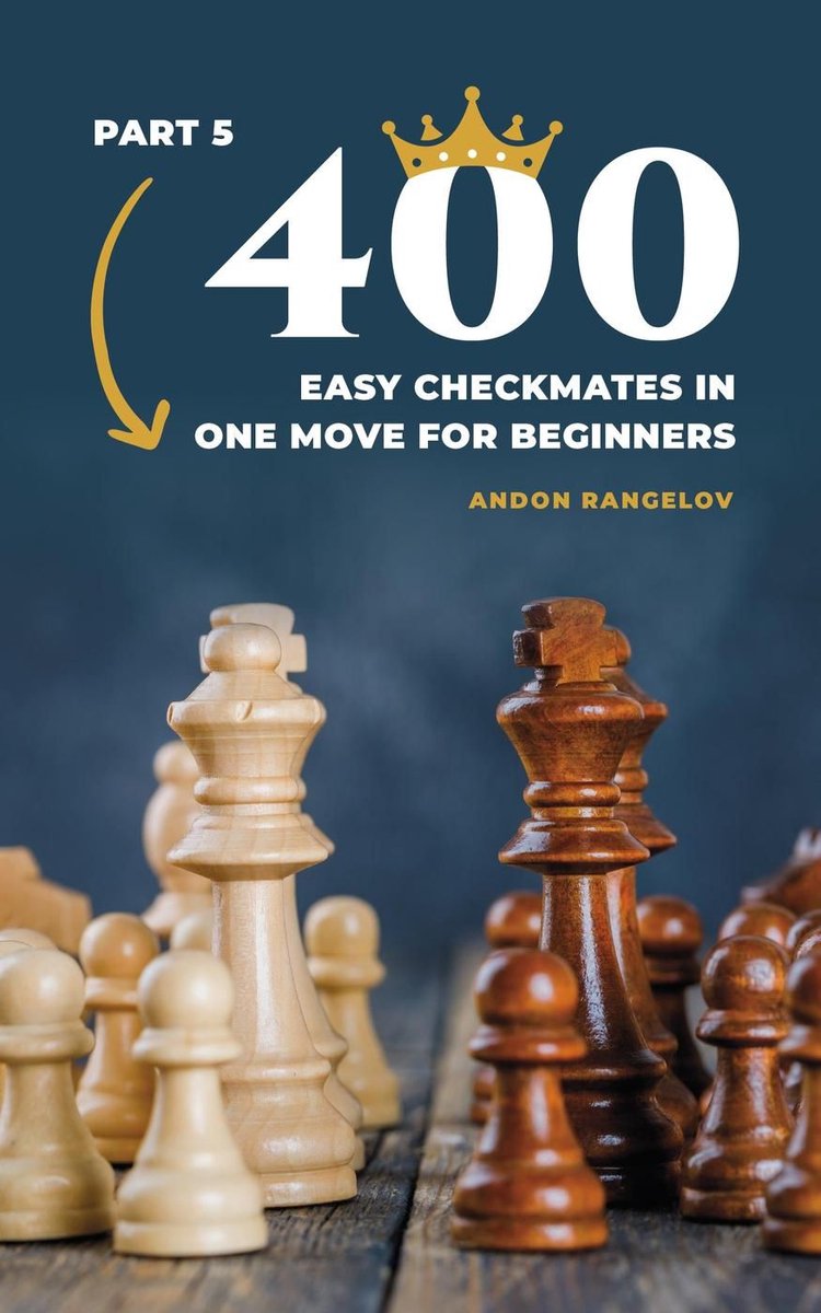 Chess puzzles for kids 5 - 400 easy checkmates in one move for beginners, part 5