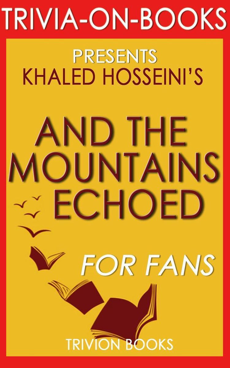 And the mountains echoed by khaled hosseini (trivia-on-books)