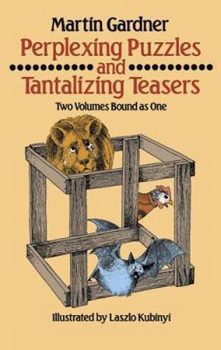 Martin gardner perplexing puzzles and tantalizing teasers 2 volumes in 1