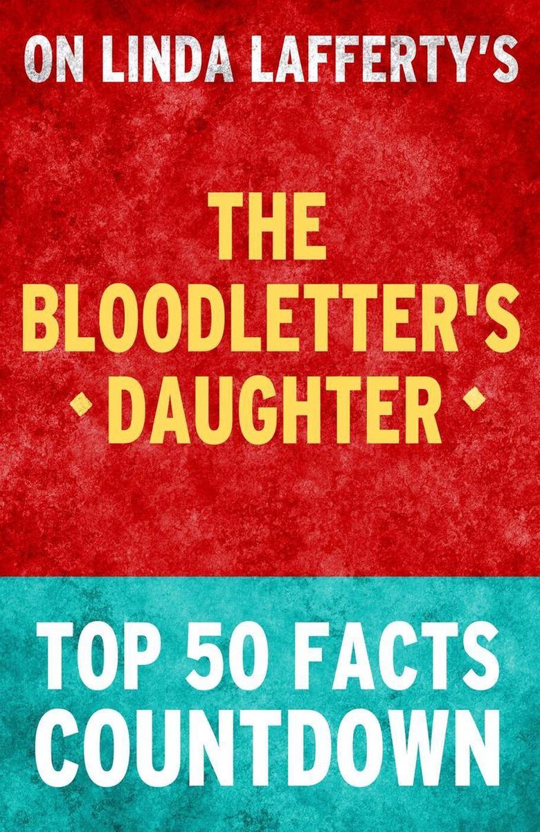 101bookfacts.com - the bloodletter's daughter: top 50 facts countdown