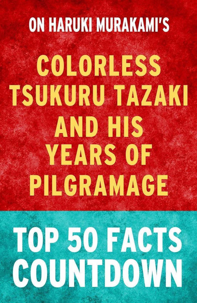 101bookfacts.com - colorless tsukuru tazaki and his years of pilgrimage: top 50 facts countdown