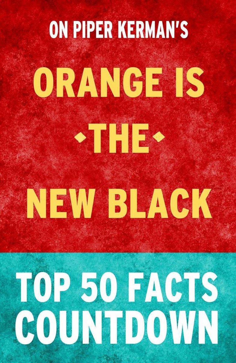 Orange is the new black: top 50 facts countdown