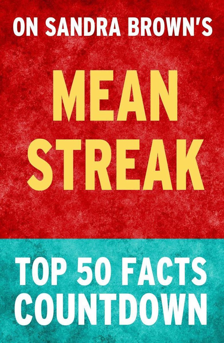 Mean streak: by sandra brown: top 50 facts countdown