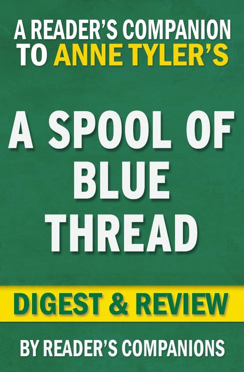 A spool of blue thread by anne tyler digest review