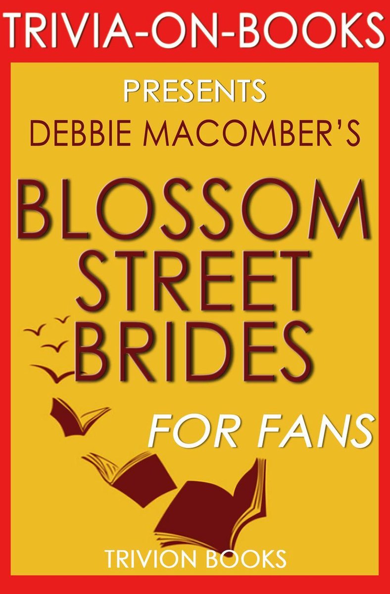 Blossom street brides: a blossom street novel by debbie macomber (trivia-on-books)