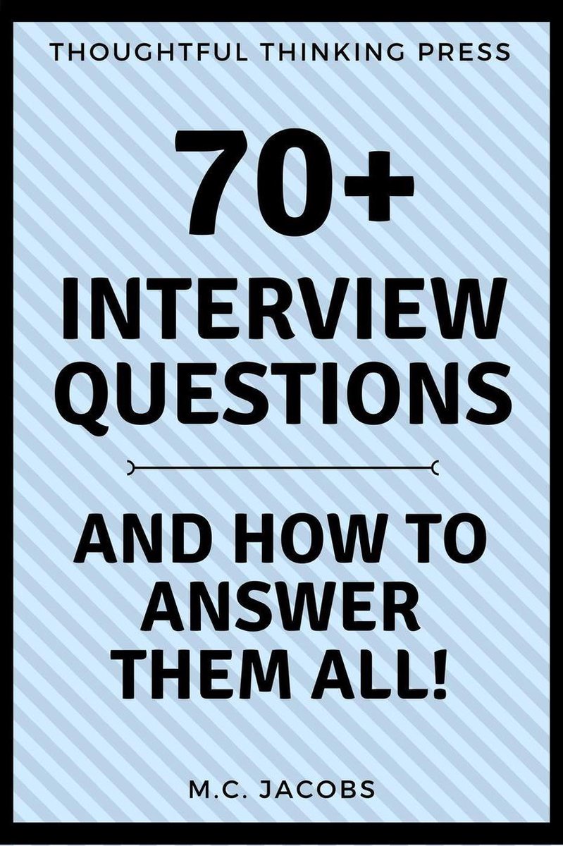 70+ interview questions and how to answer them all