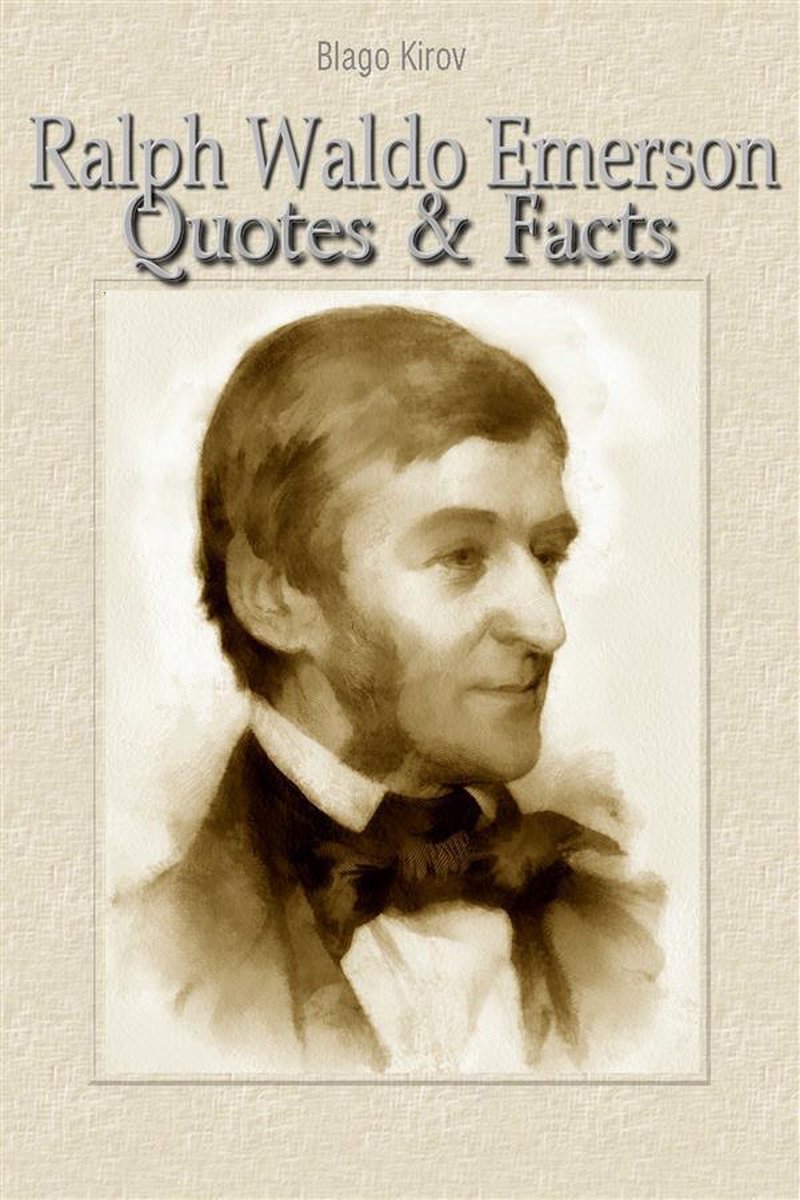 Ralph waldo emerson: quotes facts