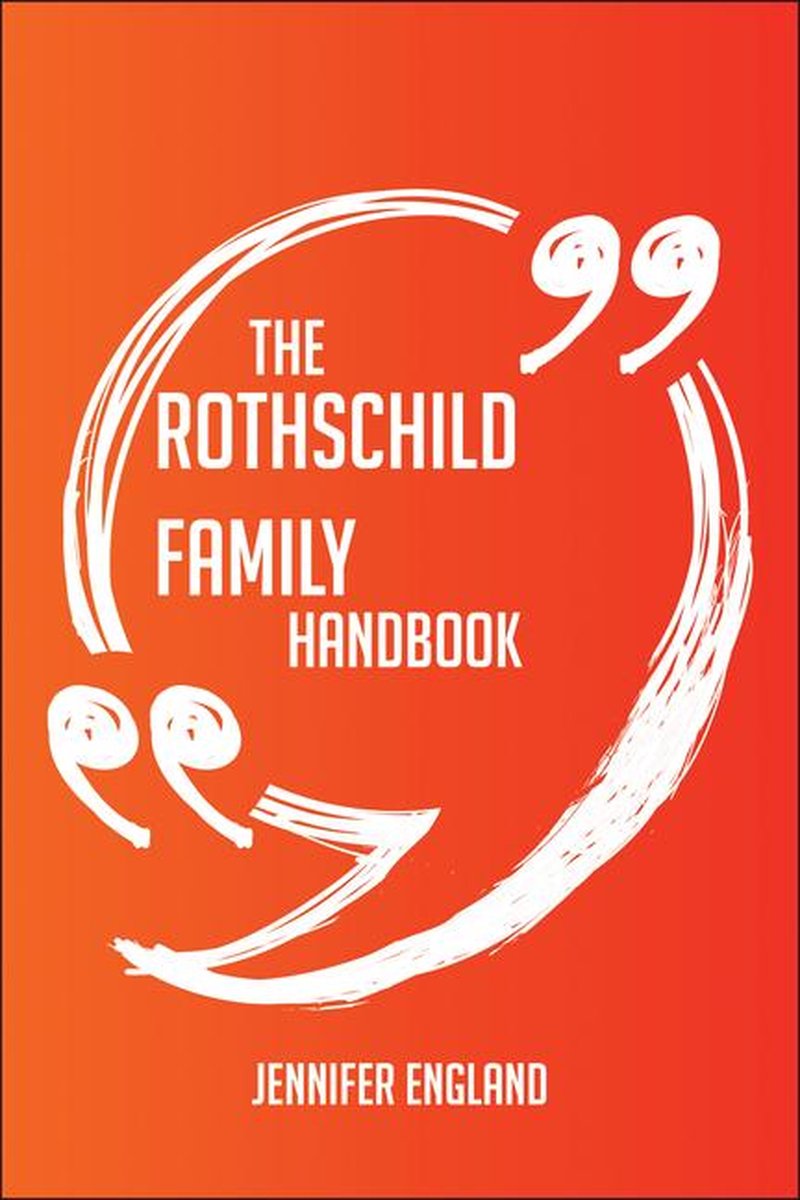 The rothschild family handbook - everything you need to know about rothschild family