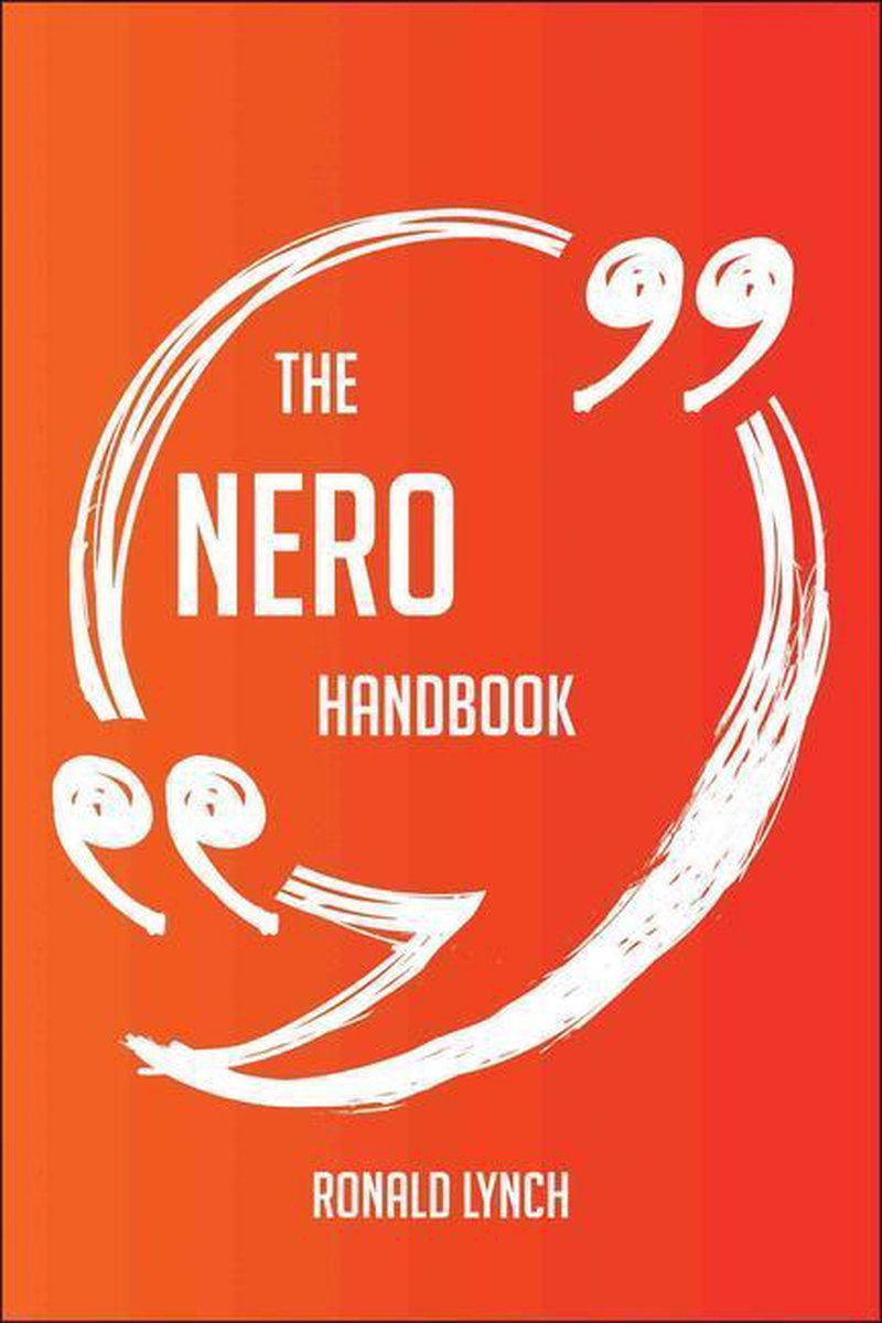 The nero handbook - everything you need to know about nero