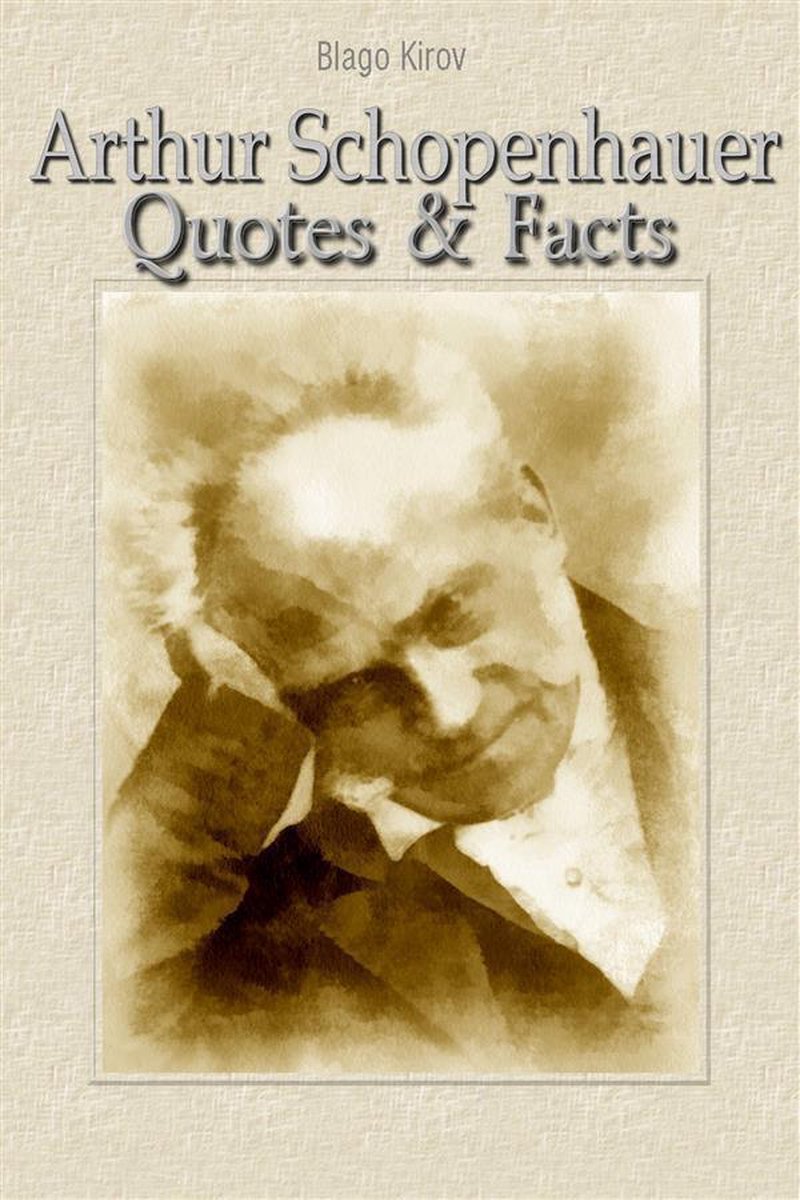 Arthur schopenhauer: quotes facts