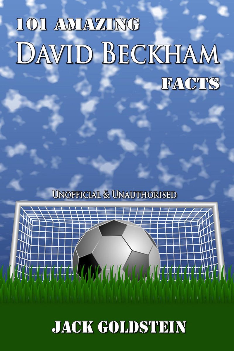 101 amazing david beckham facts