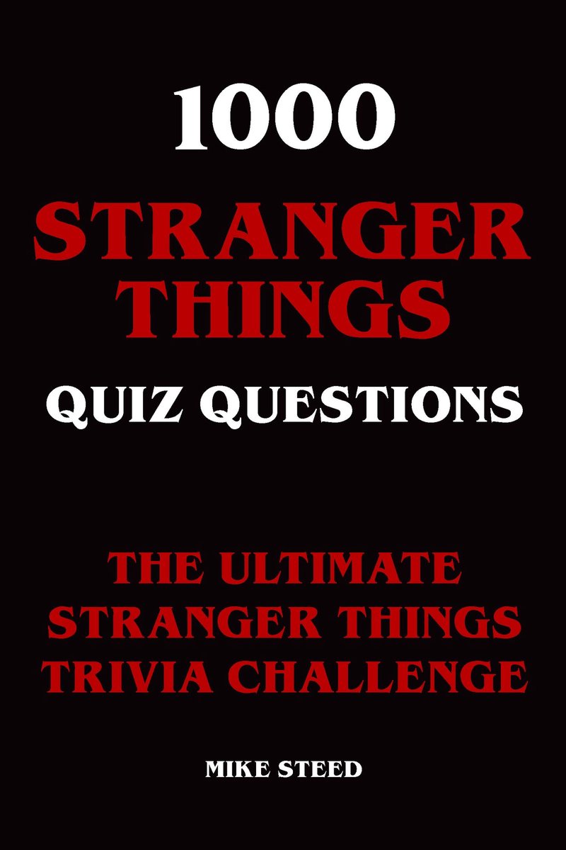 1000 stranger things quiz questions - the ultimate stranger things trivia challenge